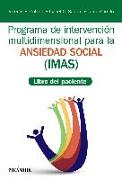 Programa de intervención multidimensional para la ansiedad social, IMAS : libro del paciente
