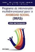Programa de Intervención Multidimensional para la Ansiedad Social, IMAS : libro del terapeuta