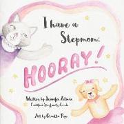 I Have a Stepmom: Hooray!: Volume 1