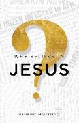 Why Believe in Jesus?: A Life Worth Investigating