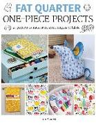 Fat Quarter: One-Piece Projects: 25 Projects to Make from Short Lengths of Fabric