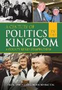A Century of Politics in the Kingdom: A County Kerry Compendium