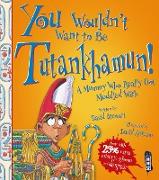 You Wouldn't Want To Be Tutankhamun!