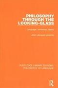 Philosophy Through The Looking-Glass
