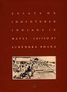 Essays on Indentured Indians in Natal