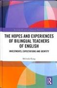 The Hopes and Experiences of Bilingual Teachers of English