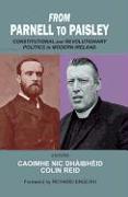 From Parnell to Paisley: Constitutional and Revolutionary Politics in Modern Ireland