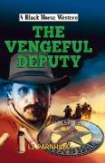 The Vengeful Deputy