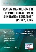 Review Manual for the Certified Healthcare Simulation Educator (CHSE) Exam