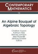 An Alpine Bouquet of Algebraic Topology