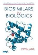 Biosimilars and Biologics