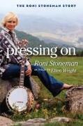 Pressing on: The Roni Stoneman Story