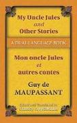 My Uncle Jules and Other Stories/Mon Oncle Jules et Autres Contes