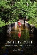 On This Path: Poems and Translations