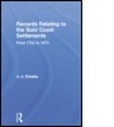 Records Relating to the Gold Coast Settlements from 1750 to 1874