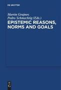 Epistemic Reasons, Norms and Goals