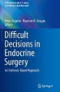 Difficult Decisions in Endocrine Surgery