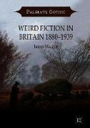Weird Fiction in Britain 1880¿1939