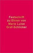 Festschrift zu Ehren von Marie Luise Graf-Schlicker