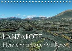 Lanzarote Meisterwerke der Vulkane (Tischkalender 2019 DIN A5 quer)