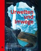 Urwelten und Irrwege