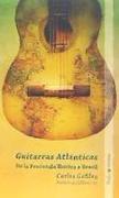 Guitarras atlánticas : de la Península Ibérica a Brasil