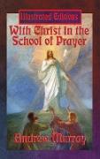 With Christ in the School of Prayer (Illustrated Edition)