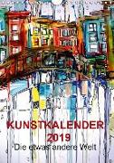 Kunstkalender 2019 "Die etwas andere Welt" (Wandkalender 2019 DIN A4 hoch)