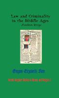 Law and Criminality in the Middle Ages