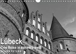 Lübeck - Eine Reise in schwarz-weiß - Oliver Peters (Wandkalender 2019 DIN A4 quer)