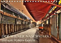 Wiener Naschmarkt und sein fremdes GesichtAT-Version (Tischkalender 2019 DIN A5 quer)