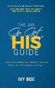 The 365 Go Get HIS Guide: What You Want, When You Want It, How to Get It, Make It Happen