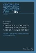 Endorsements and Behavioral Advertising in Social Media under EU, Swiss, and US Law