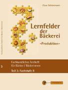 Lernfelder der Bäckerei - Produktion Testheft 3: Fachstufe II