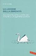 La lezione della serenità. Impara dal Buddha a trasformare il trauma in un'esperienza positiva