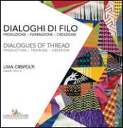 Dialoghi di filo. Produzione formazione creazione-Dialogues of thread. production training creation