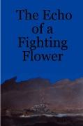 The Echo of a Fighting Flower