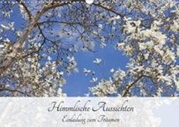 Himmlische Aussichten - Einladung zum Träumen (Wandkalender 2019 DIN A3 quer)