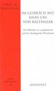 Im Gespräch mit Hans Urs von Balthasar