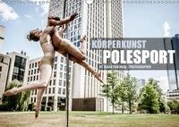Körperkunst Polesport (Wandkalender 2019 DIN A3 quer)
