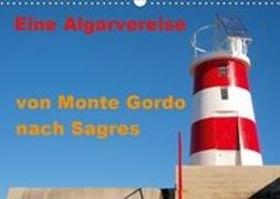 Eine Algarvereise von Monte Gordo nach Sagres (Wandkalender 2019 DIN A3 quer)
