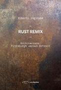 Rust Remix Architecture: Pittsburg versus Detroit