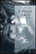 L'angelo ferito. Vita e morte di Mishima