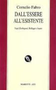 Dall'essere all'esistente. Hegel, Kierkegaard, Heidegger e Jaspers