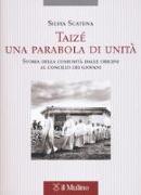 Taizé, una parabola di unità. Storia della comunità dalle origini al Concilio dei giovani