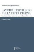 Lavoro e privilegio nella Città Eterna. Condizioni di vita e potere d'acquisto a Roma nel Settecento