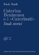 Caterina Benincasa e i «Caterinati». Studi storici