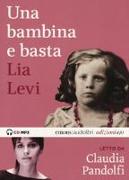 Una bambina e basta letto da Claudia Pandolfi. Audiolibro. CD Audio formato MP3