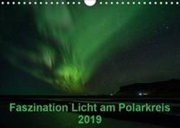 Faszination Licht am Polarkreis (Wandkalender 2019 DIN A4 quer)