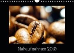 Nahaufnahmen 2019 (Wandkalender 2019 DIN A4 quer)